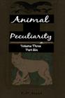 Animal Peculiarity volume 3 part 6 By T. P. Just Cover Image