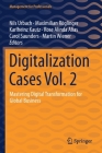 Digitalization Cases Vol. 2: Mastering Digital Transformation for Global Business (Management for Professionals) By Nils Urbach (Editor), Maximilian Röglinger (Editor), Karlheinz Kautz (Editor) Cover Image