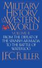 A Military History Of The Western World, Vol. II: From The Defeat Of The Spanish Armada To The Battle Of Waterloo By J. F. C. Fuller Cover Image