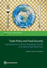 Trade Policy and Food Security: Improving Access to Food in Developing Countries in the Wake of High World Prices By Ian Gillson (Editor), Amir Fouad (Editor) Cover Image