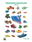 Origami Vehicles: Volume 2 By Hadi Tahir Cover Image