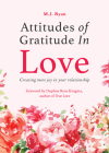 Attitudes of Gratitude in Love: Creating More Joy in Your Relationship By M. J. Ryan, Daphne Rose Kingma (Foreword by) Cover Image