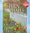 Home Free (Sisterhood Novels #20) By Fern Michaels, Laural Merlington (Read by) Cover Image