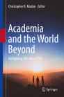 Academia and the World Beyond: Navigating Life After a PhD By Christopher R. Madan (Editor) Cover Image