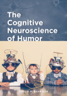 The Cognitive Neuroscience of Humor By Shelia M. Kennison Cover Image