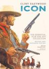 Clint Eastwood: Icon : The Essential Film Art Collection Cover Image