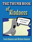 The Thumb Book of Kindness By Tevin Hansen, Nichole Hansen Cover Image