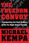 The Freedom Convoy: Transporting the Dark Politics of the Far Right Across Canada Cover Image