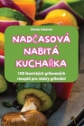 NadČasová Nabitá KuchaŘka By Zdenka Holubová Cover Image