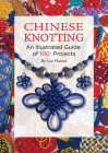 Chinese Knotting: An Illustrated Guide of 100+ Projects By Haimei Cao Cover Image