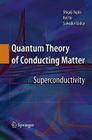 Quantum Theory of Conducting Matter: Superconductivity By Shigeji Fujita, Kei Ito, Salvador Godoy Cover Image