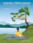 Integrating a Palliative Approach: Essentials for Personal Support Workers - Workbook Cover Image