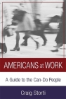 Americans At Work: A Guide to the Can-Do People By Craig Storti Cover Image