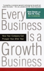 Every Business Is a Growth Business: How Your Company Can Prosper Year After Year Cover Image