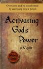 Activating God's Power in Clydie: Overcome and be transformed by accessing God's power. By Michelle Leslie Cover Image