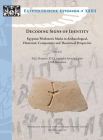 Decoding Signs of Identity: Egyptian Workmen's Marks in Archaeological, Historical, Comparative and Theoretical Perspective. Proceedings of a Conf By Bjj Haring (Editor), DM Soliman (Editor), Kj Van Der Moezel (Editor) Cover Image