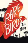 Rare Birds By Jeff Miller Cover Image