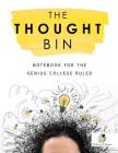 The Thought Bin: Notebook for the Genius College Ruled By Journals and Notebooks Cover Image