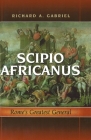Scipio Africanus: Rome's Greatest General By Richard A. Gabriel Cover Image
