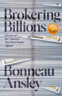 Brokering Billions: Secrets of the Nation's Top Real Estate Agents By Bonneau Ansley Cover Image