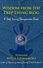 Wisdom from the Deep Living Blog: A Deep Living Companion Book By Susanne Meyer-Fitzsimmons Cover Image