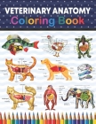 Veterinary Anatomy Coloring Book: Medical Anatomy Coloring Book for kids Boys and Girls. Zoology Coloring Book for kids. Stress Relieving, Relaxation By Sreijeylone Publication Cover Image