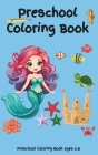 Preschool Coloring Book: A book filled with fun and easy coloring pages that are perfect for girls, boys, or anyone that prefers simple and eas Cover Image