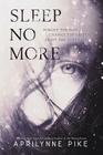 Sleep No More By Aprilynne Pike Cover Image