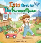 Izzy goes to the Farmers Market: A Sign Language Adventure for Babies and Toddlers Cover Image