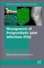 Management of Periprosthetic Joint Infections (Pjis) By J. J. Chris Arts (Editor), Jan Geurts (Editor) Cover Image