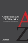 Competition Law Dictionary By Deborah Healey (Editor), Richard Whish (Editor), William E. Kovacic (Editor) Cover Image