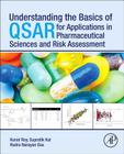 Understanding the Basics of Qsar for Applications in Pharmaceutical Sciences and Risk Assessment By Kunal Roy, Supratik Kar, Rudra Narayan Das Cover Image