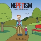 Nepetism: When Fur is Thicker than Water By Ben Heer Cover Image