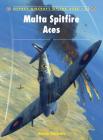 Malta Spitfire Aces (Aircraft of the Aces #83) By Steve Nichols, Steve Nichols (Illustrator) Cover Image