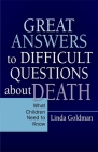 Great Answers to Difficult Questions about Death: What Children Need to Know By Linda Goldman Cover Image