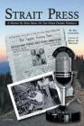 Strait Press: A History of News Media on the North Olympic Peninsula By Bill Lindstrom, Brown M. Maloney (Foreword by) Cover Image