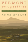 Vermont Perspectives: Sense of Place, State of Mind By Anne Averyt Cover Image