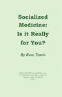 Socialized Medicine: Is It Really for You? Cover Image