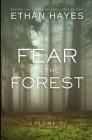 Fear in the Forest: Volume 3 By Ethan Hayes Cover Image