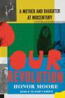 Our Revolution: A Mother and Daughter at Midcentury By Honor Moore Cover Image