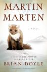 Martin Marten: A Novel By Brian Doyle Cover Image