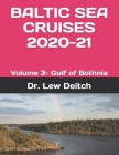 Baltic Sea Cruises 2020-21: Volume 3- Gulf of Bothnia By Lew Deitch Cover Image
