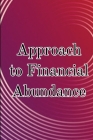 Approach to Financial Abundance: Find Your Riches Frequency And The Best Option For You Cover Image