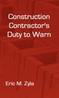 Construction Contractor's Duty to Warn By Eric M. Zyla Cover Image