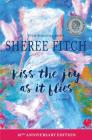 Kiss the Joy as it Flies By Sheree Fitch Cover Image