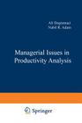 Managerial Issues in Productivity Analysis (Studies in Productivity Analysis #7) By Ali Dogramaci (Editor), Nabil R. Adam (Editor) Cover Image