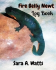 Fire Belly Newt Log Book: Track Your Pet Newt's Feedings, Aquarium Maintenance and More Cover Image
