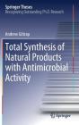 Total Synthesis of Natural Products with Antimicrobial Activity (Springer Theses) By Andrew Giltrap Cover Image