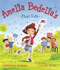 Amelia Bedelia's First Vote By Herman Parish, Lynne Avril (Illustrator) Cover Image