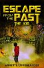 Escape From the Past: The Kid By Annette Oppenlander Cover Image
